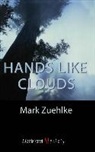 Zuehlke Mark, Mark Zuehlke - Hands Like Clouds