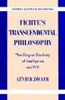 G. Nter Z. Ller, G¿nter Z¿ller, Gunter Zoller, G]nter Zvller - Fichte's Transcendental Philosophy