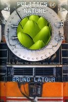 LaTour, Bruno Latour, Latour Bruno - Politics of Nature: