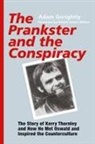 Adam Gorightly - Prankster and the Conspiracy: The Story of Kerry Thornley and How He