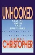 James Christopher - Unhooked - Staying Sober and Drug Free