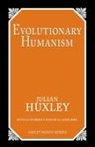 Julian Huxley, Julian S. Huxley - Evolutionary Humanism