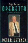 Peter Ustinov - Life Is an Operetta
