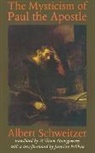 Albert Schweitzer - Mysticism of Paul the Apostle