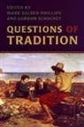 Mark Phillips, Mark Salber Schochet Phillips, Mark Schochet Phillips, Mark Phillips, Mark Salber Phillips, Gordon Schochet - Questions of Tradition