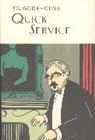 P G Wodehouse, P. G. Wodehouse, P.G. Wodehouse - Quick Service