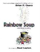 Brian P. Cleary, Brian P./ Layton Cleary, Neal Layton - Rainbow Soup