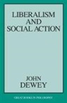 John Dewey - Liberalism and social action