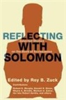 Roy B Zuck, Roy B. Zuck - Reflecting with Solomon
