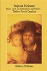Regenia McQueen - Regenia McQueen - Name, Land, Oil, Government and History. . . Theft in South Carolina