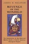 Dustin Galer, James Waldram, James B. Waldram, WALDRAM JAMES B - Revenge of the Windigo