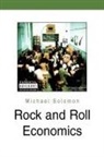 Michael Solomon - Rock and Roll Economics