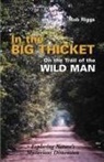 Rob Riggs - In the Big Thicket on the Trail of the Wild Man