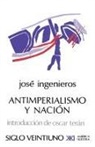 Jose Ingenieros - Antimperialismo y Nacion