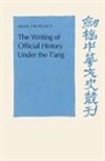 Denis Twitchett, Patrick Hannan, Denis Twitchett - The Writing Of Official History Under The T'ang