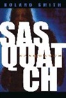 Roland Smith - Sasquatch