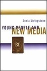 Sonia Livingstone, Sonia Bovill Livingstone, Sonia M. Livingstone - Young People and New Media