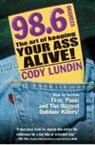 Cody Lundin, Christopher Marchetti, Russ Miller - 98.6 the Art of Keeping Your Ass Alive