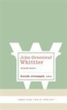 John Greenleaf Whittier, Brenda (EDT) Wineapple, Brenda Wineapple - John Greenleaf Whittier: Selected Poems