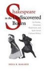 Irena Makaryk, Irena R. Makaryk, Irene Rima Makaryk - Shakespeare in the Undiscovered Bourn