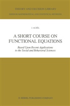 J Aczél, J. Aczél - A Short Course on Functional Equations
