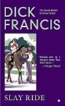 Dick Francis - Slay Ride