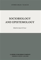 J. H. Fetzer, J.H. Fetzer, James H. Fetzer, H Fetzer, J H Fetzer - Sociobiology and Epistemology
