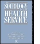 Michael Bury, Michael Calnan Bury, Jonathan Calnan Gabe, GABE JONATHAN CALNAN MICHAEL BUR, Bury M. Michael, Myilibrary... - Sociology of the Health Service