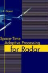 J. R. Guerci - Space-Time Adaptive Processing for Radar