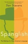 Ilan Stavans - Spanglish: