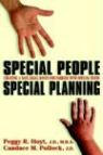 Peggy R. Hoyt, Candace Pollock - Special People, Special Planning-Creating a Safe Legal Haven for Families with Special Needs