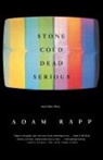 Rapp Adam, Adam Rapp - Stone Cold Dead Serious