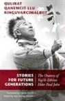 Paul John, Ann Fienup-Riordan - Stories for Future Generations; Qulirat Qanemcit Llu Kinguvarcimalrii