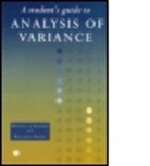 Maxwell Roberts, Maxwell (University of Essex) Russo Roberts, Maxwell J Roberts, Maxwell J. Roberts, Maxwell J. (University of Essex) Russo Roberts, Maxwell J. Russo Roberts... - Student''s Guide to Analysis of Variance