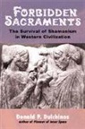 Donald P. Dulchinos - Forbidden Sacraments: The Survival of Shamanism in Western Civilization