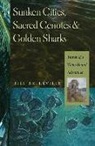 Bill Belleville - Sunken Cities, Sacred Cenotes, and Golden Sharks
