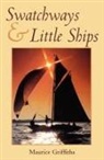 Maurice Griffiths - Swatchways and Little Ships
