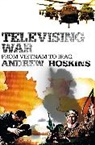 Andrew Hoskins - Televising War