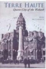 Mike McCormick - Terre Haute:: Queen City of the Wabash