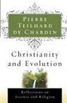 Pierre Teilhard De Chardin - Christianity and Evolution