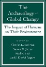 Paul Fish, Steven R James, Steven R. James, Charles L Redman, Charles L. Redman, Charles L. (EDT)/ James Redman... - The Archaeology of Global Change