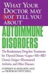 Edelson, Stephen Edelson, Stephen B. Edelson, Deborah Mitchell - What Your Doctor May Not Tell You about Autoimmune Disorders