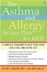 Allen Dozor, Kate Kelly - Asthma and Allergy Action Plan for Kids
