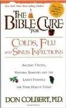 Don Colbert - The Bible Cure for Colds, Flu and Sinus Infections