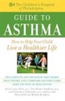 &amp;apos, Lois Allen, Richard Allen, Children&amp;apos, Children's Hosp, Children's Hospital of Philadelphia... - Children''s Hospital of Philadelphia Guide to Asthma
