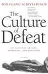 Wolfgang Schivelbusch - The Culture of Defeat