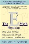 Michael Gerber, Michael E. Gerber - The E-Myth Physician