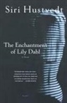 Siri Hustvedt - The Enchantment of Lily Dahl