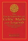 Caitlin Matthews, Caitlin Matthews Matthews, John Matthews, John Caitlin Matthews, John/ Matthews Matthews - Encyclopaedia of Celtic Myth and Legend