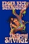 Edgar Rice Burroughs - The Eternal Savage by Edgar Rice Burroughs, Fiction, Fantasy